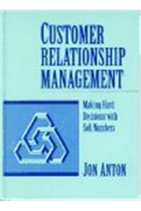 Customer Relationship Management: Making Hard Decisions with Soft Numbers