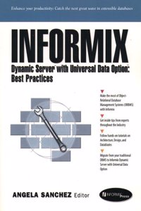 Informix Dynamic Server with Universal Data Option: Best Practices (Prentice Hall Ptr Informix Series)
