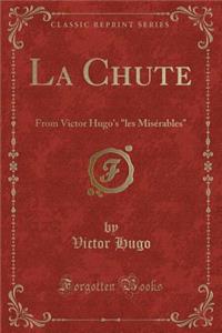 La Chute: From Victor Hugo's 