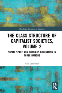 Class Structure of Capitalist Societies, Volume 2