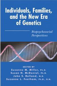 Individuals, Families, and the New Era of Genetics