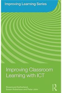 Improving Classroom Learning with ICT