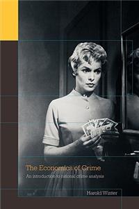 The Economics of Crime: An Introduction to Rational Crime Analysis