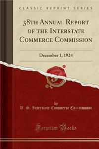38th Annual Report of the Interstate Commerce Commission