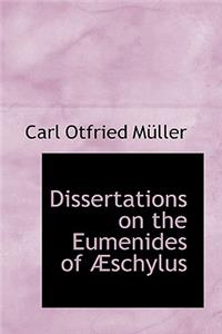 Dissertations on the Eumenides of Aeschylus