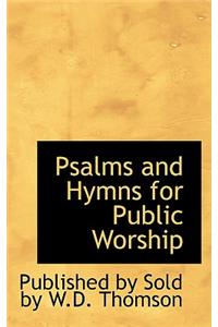 Psalms and Hymns for Public Worship