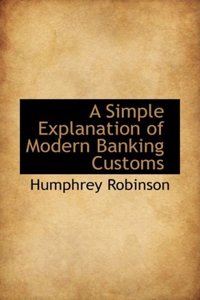 A Simple Explanation of Modern Banking Customs