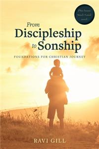From Discipleship to Sonship: Foundations For Christian Journey