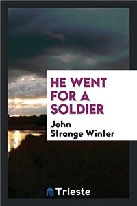 HE WENT FOR A SOLDIER