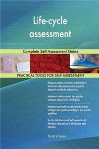 Life-cycle assessment Complete Self-Assessment Guide