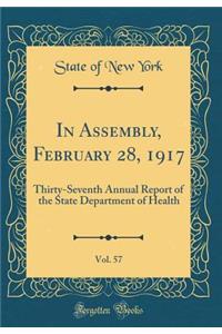 In Assembly, February 28, 1917, Vol. 57: Thirty-Seventh Annual Report of the State Department of Health (Classic Reprint)