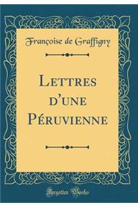 Lettres d'une Péruvienne (Classic Reprint)