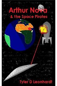 Arthur Nova: & the Space Pirates: & the Space Pirates