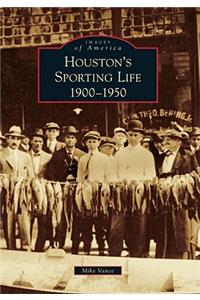 Houston's Sporting Life