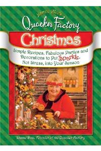 Jeanne Bice's Quacker Factory Christmas: Simple Recipes, Fabulous Parties & Decorations to Put Sparkle, Not Stress Into Your Season