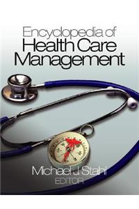 Encyclopedia of Health Care Management
