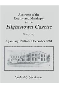 Abstracts of the Deaths and Marriages in the Hightstown Gazette, 3 January 1878-29 December 1881