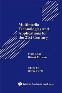 Multimedia Technologies and Applications for the 21st Century