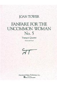Fanfare for the Uncommon Woman
