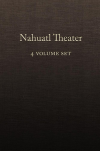 Nahuatl Theater (4 Vol Set)