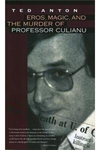 Eros, Magic, and the Murder of Professor Culianu