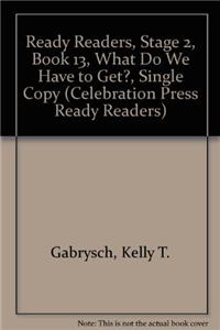 Ready Readers, Stage 2, Book 13, What Do We Have to Get?, Single Copy