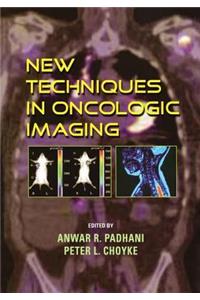 New Techniques in Oncologic Imaging