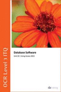 OCR Level 3 ITQ - Unit 20 - Database Software Using Microsoft Access 2013