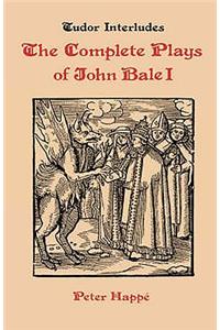 Complete Plays of John Bale   volume I