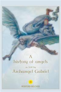 History of Angels as told by Archangel Gabriel