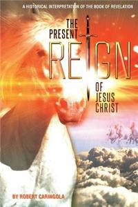 The Present Reign of Jesus Christ