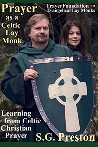 Prayer as a Celtic Lay Monk: Learning from Celtic Christian Prayer