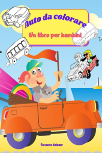 Auto da colorare - Un libro per bambini