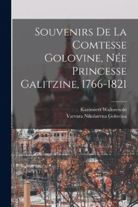 Souvenirs de la Comtesse Golovine, Née Princesse Galitzine, 1766-1821