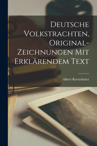 Deutsche Volkstrachten, Original-Zeichnungen mit erklärendem Text