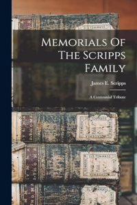 Memorials Of The Scripps Family; A Centennial Tribute