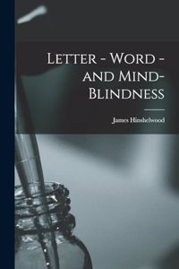 Letter - Word - and Mind-Blindness