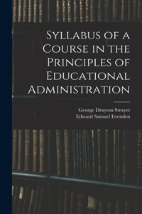 Syllabus of a Course in the Principles of Educational Administration