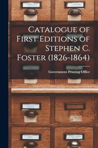 Catalogue of First Editions of Stephen C. Foster (1826-1864)