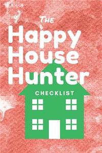 Happy House Hunter Checklist