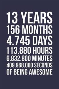 Blank Lined Journal, Notebook, Diary, Planner - 13 Years 156 Months Of Being Awesome - 13th Birthday Gift For 13 Years Old Boys And Girls
