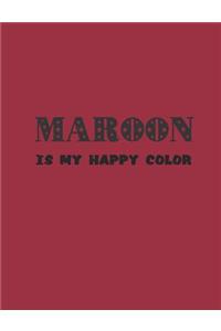 Maroon Is My Happy Color