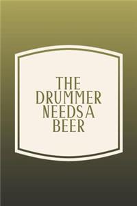 The Drummer Needs A Beer