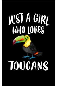 Just A Girl Who Loves Toucans