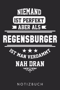 Niemand Ist Perfekt Aber Als Regensburger Ist Man Verdammt Nah Dran