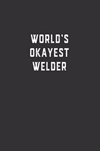World's Okayest Welder