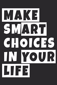 Make Smart Choices In Your Life