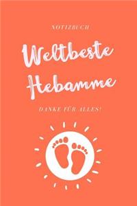 Weltbeste Hebamme Danke Für Alles! Notizbuch: A4 52 Wochen Kalender liebevolles Geschenk für deine Hebamme Geburtshelferin oder Entbindungshelferin - schöne Geschenkidee als Dankeschön - Hebamme