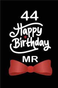 44 Happy birthday mr