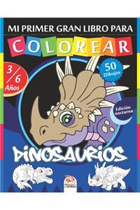 Mi primer gran libro para colorear - Dinosaurios - Edición nocturna